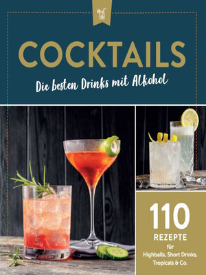 cover image of Cocktails--Die besten Drinks mit Alkohol